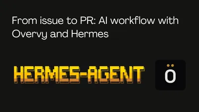 From issue to PR: AI workflow with Overvy and Hermes