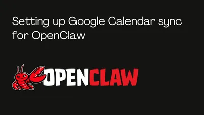 Setting up Google Calendar sync for OpenClaw