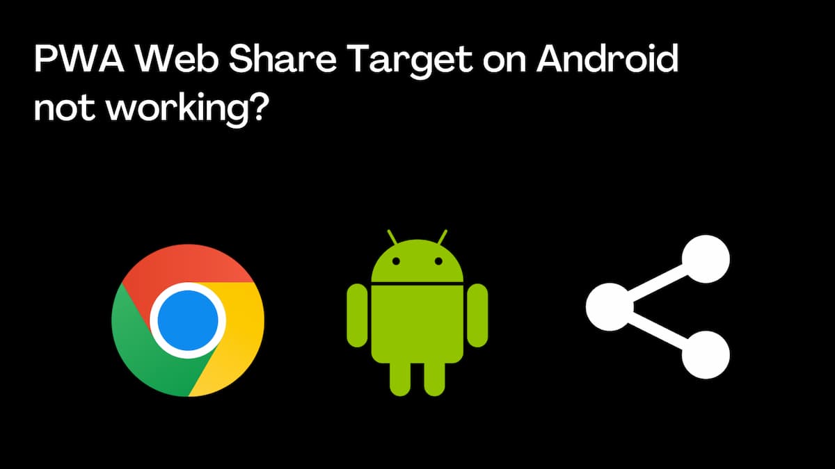 PWA Web Share Target on Android: The Absolute URL Fix